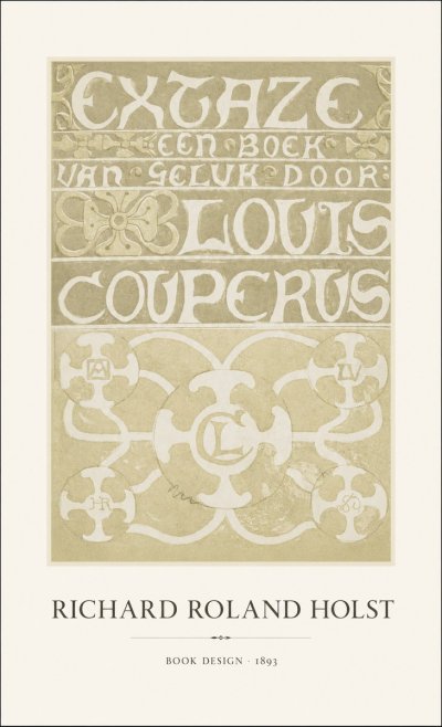 Richard Roland Holst Extaze Een Boek Van Geluk Door Louis Couperus No1 - Poster