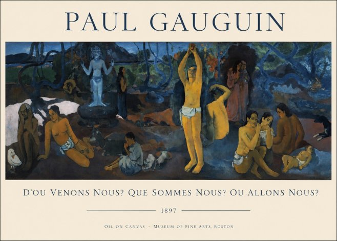 Paul Gauguin D'où Venons Nous? Que Sommes Nous? Où Allons Nous? No1 - Poster