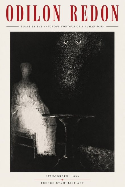 Odilon Redon I Pass by the Vaporous Contour of a Human Form No4 - Poster