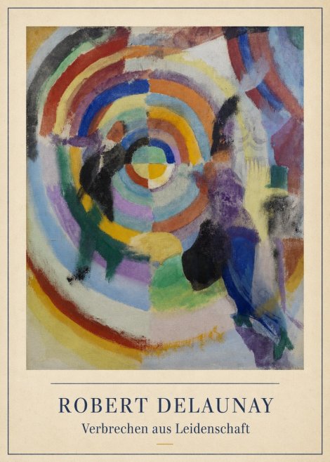 Robert Delaunay Verbrechen Aus Leidenschaft No3 - Poster