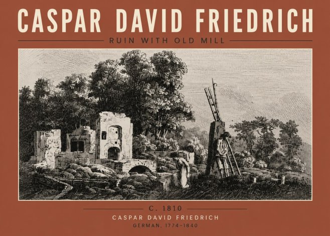 Caspar David Friedrich Ruin with Old Mill No6 - Poster