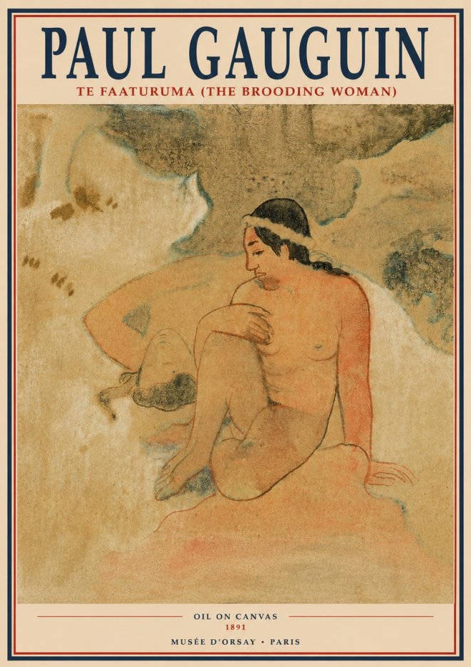 Paul Gauguin Te Faaturuma (the Brooding Woman) No2 - Poster