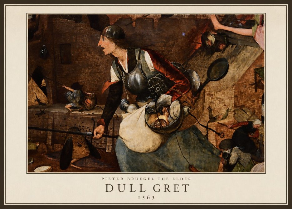 Pieter Bruegel Dull Gret II No5 - Poster