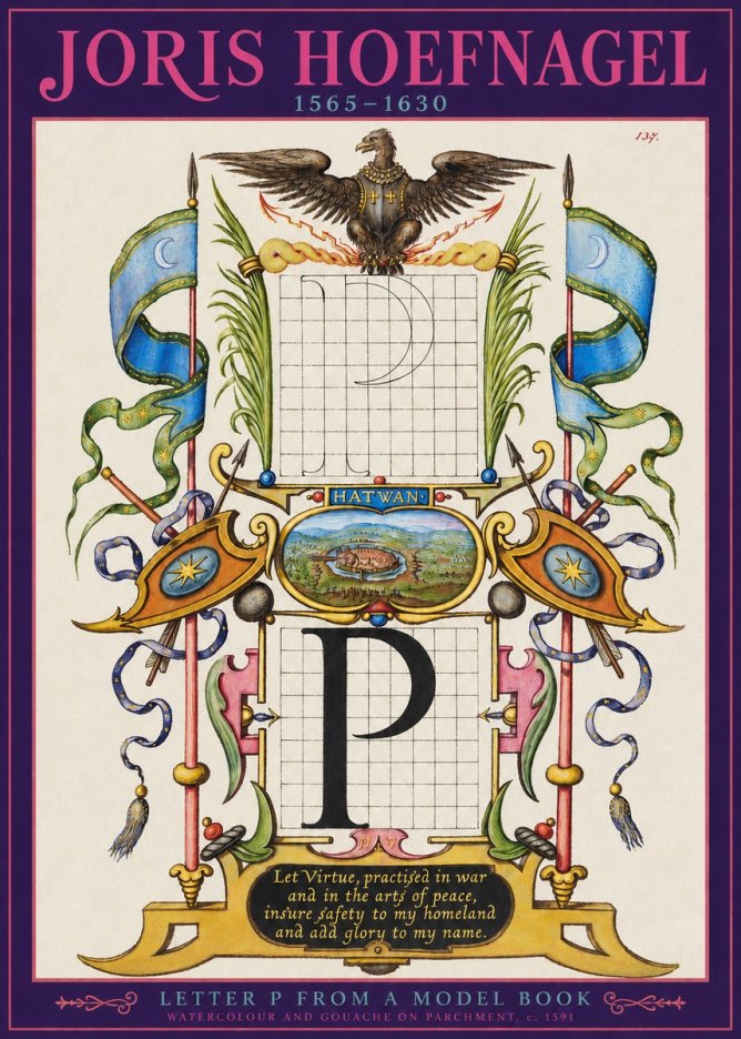 Joris Hoefnagel Letter P from a Model Book No2 - Poster