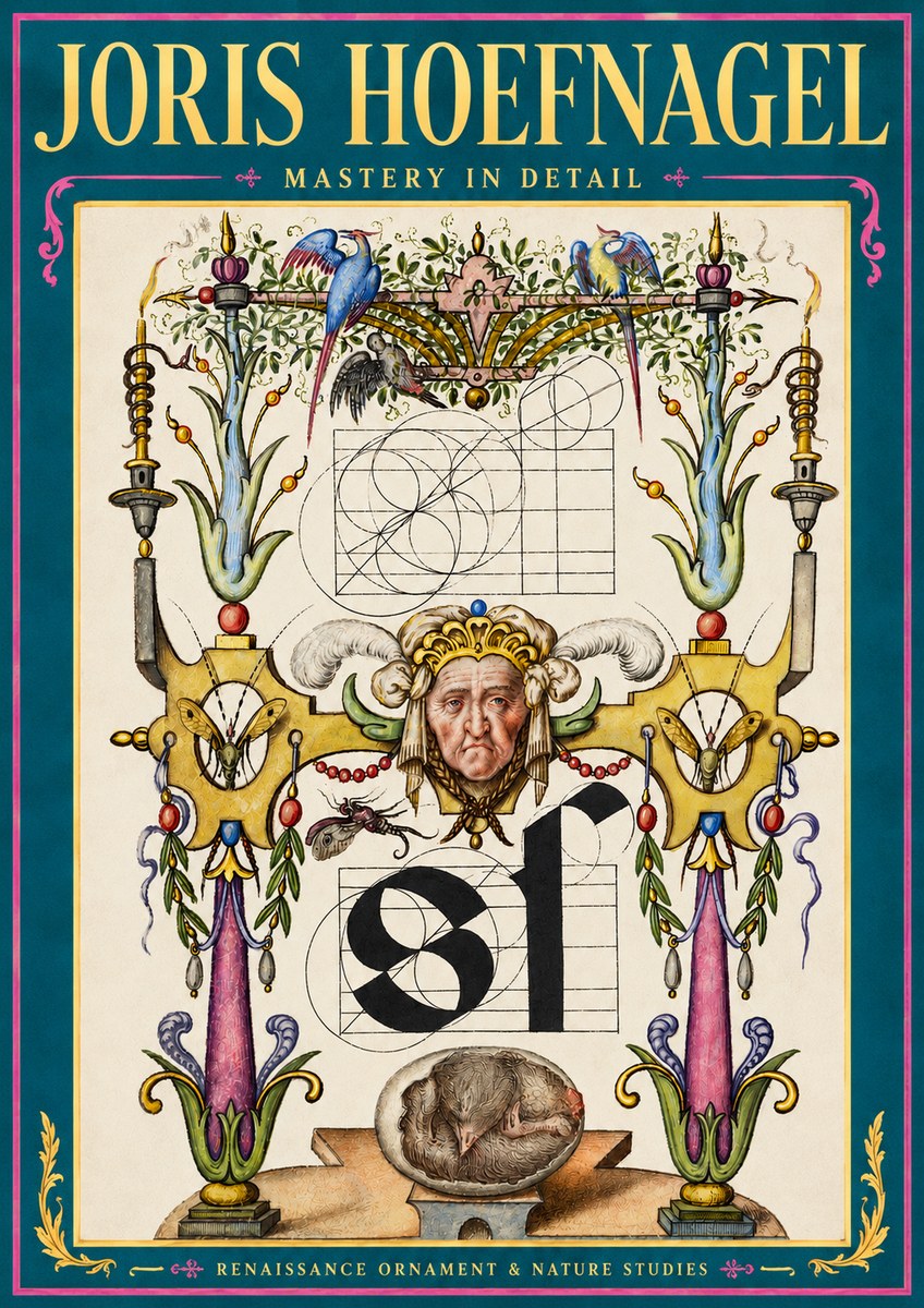 Joris Hoefnagel Mastery in Detail - Renaissance Ornament & Nature Studies No3 - Poster