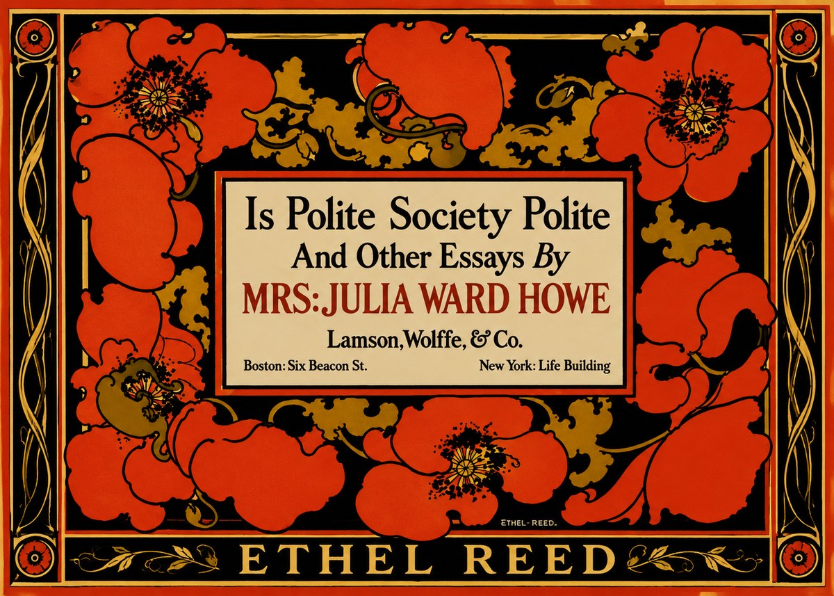 Ethel Reed Is Polite Society Polite and Other Essays by Mrs·julia Ward Howe No4 - Poster
